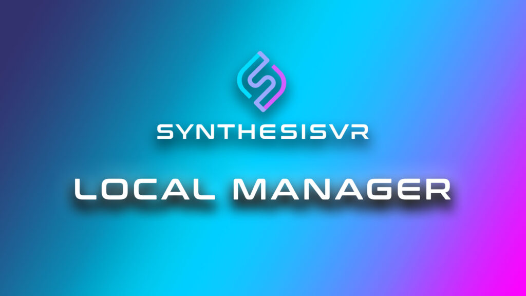 Local Manager by Synthesis VR