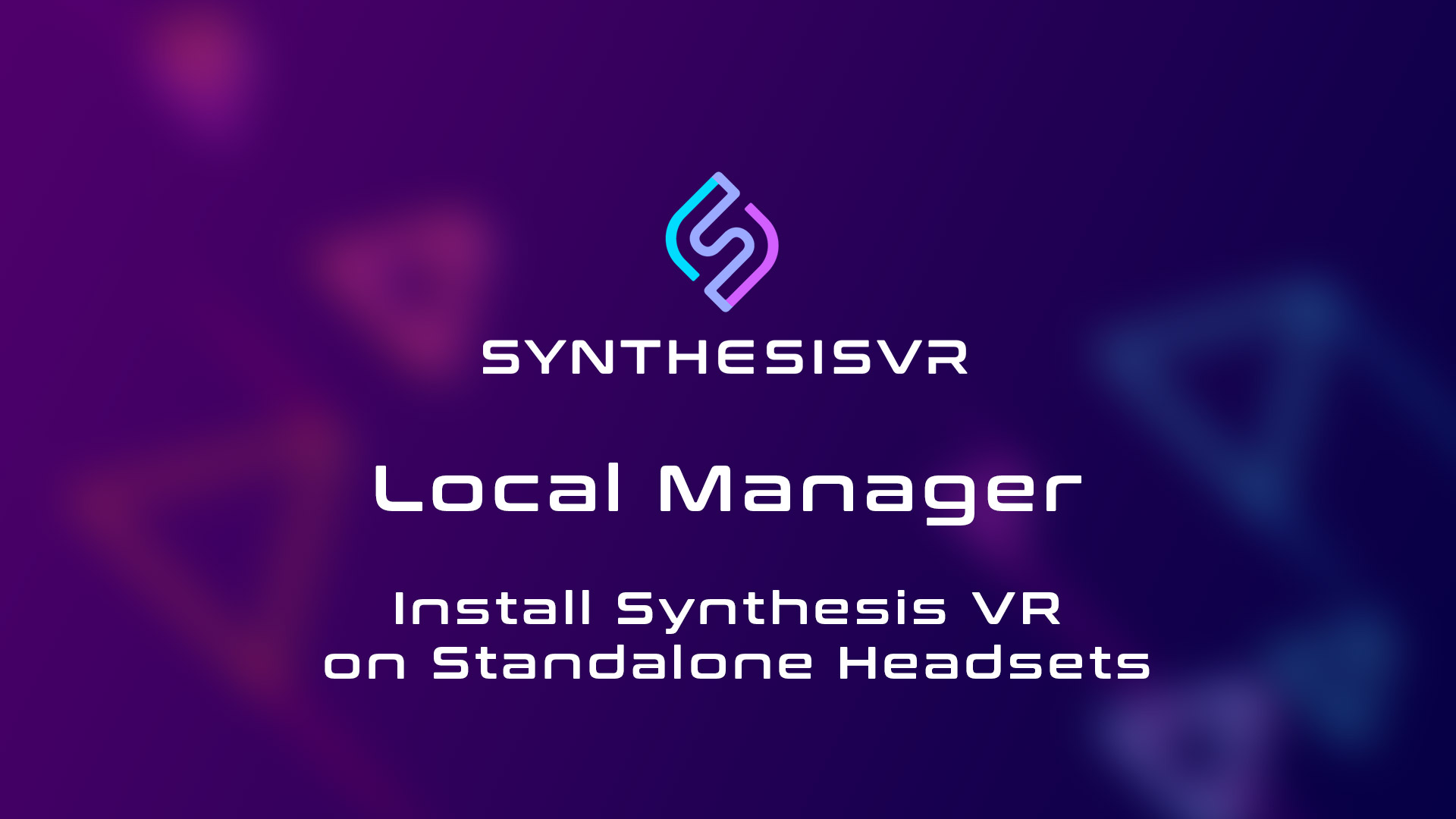 Local Manager Install Synthesis VR On Standalone Headsets Local manager install synthesis vr on standalone headsets