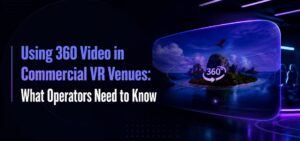 Using 360 video in commercial VR venues with immersive video playback in a VR attraction environment