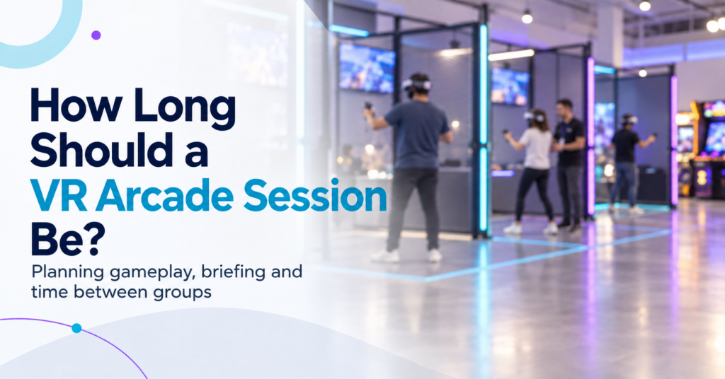 How long should a vr session be?