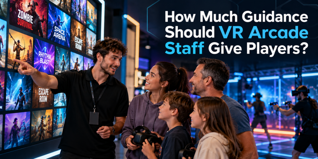 How Much Guidance Should VR Arcade Staff Give Players?